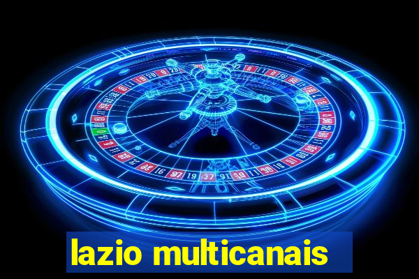 lazio multicanais